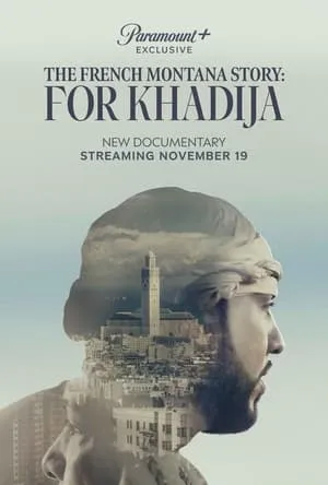 The French Montana Story: For Khadija (2023)