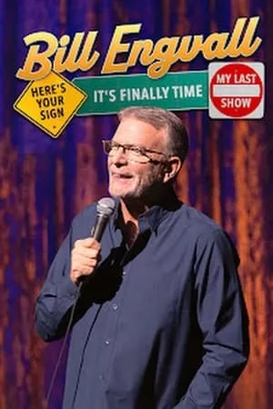 Bill Engvall: Here's Your Sign It's Finally Time It's My Last Show (2023)