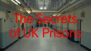 The Secrets of UK Prisons