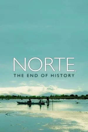 Norte, the End of History (2013) Norte, Hangganan ng Kasaysayan