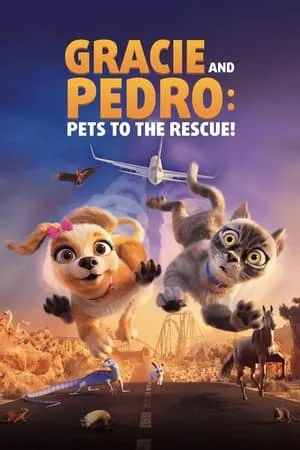 Gracie and Pedro: Pets to the Rescue (2024)