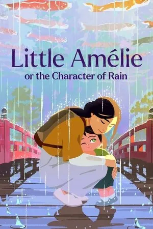 Amélie et la métaphysique des tubes / Little Amélie or the Character of Rain (2025)