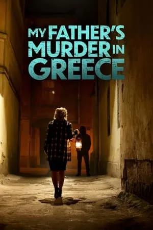 My Fathers Murder in Greece (2024)