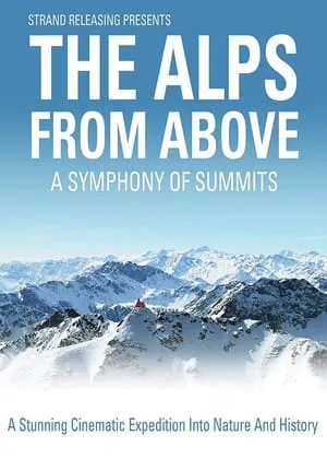 A Symphony of Summits: The Alps from Above (2013)