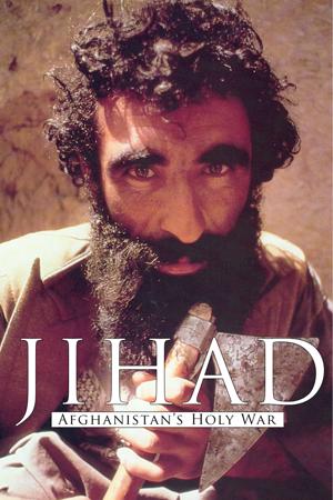 Jihad: Afghanistan's Holy War