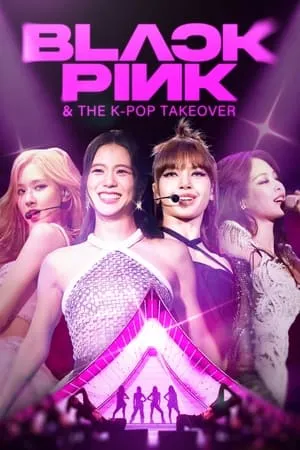 Blackpink & The K-Pop Takeover (2024) [MultiSubs]