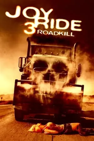 Joy Ride 3: Road Kill (2014)