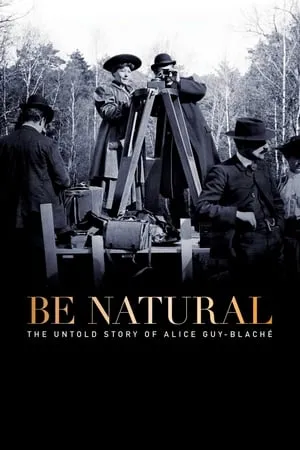 Be Natural: The Untold Story of Alice Guy-Blaché (2020)