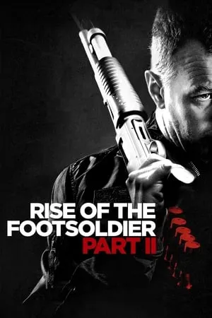 Rise of the Footsoldier: Part II (2015) [MultiSubs]