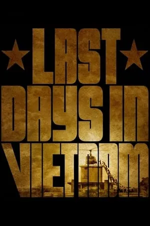 Last Days in Vietnam (2014) [EXTENDED]