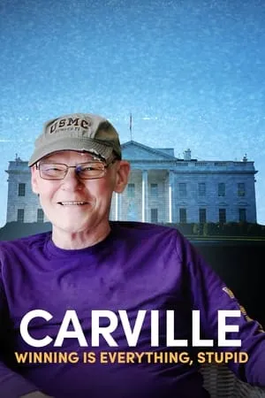 Carville: Winning Is Everything, Stupid (2024)