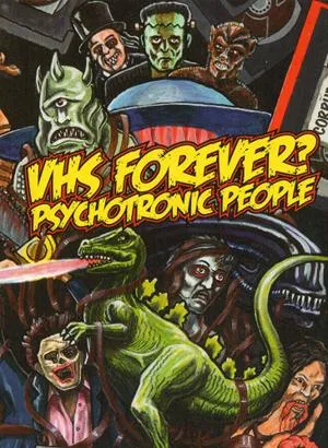 VHS Forever?: Psychotronic People