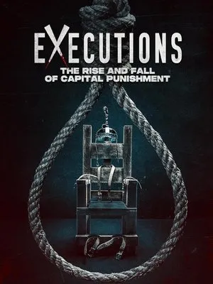 Executions: The Rise and Fall of Capital Punishment (2025)