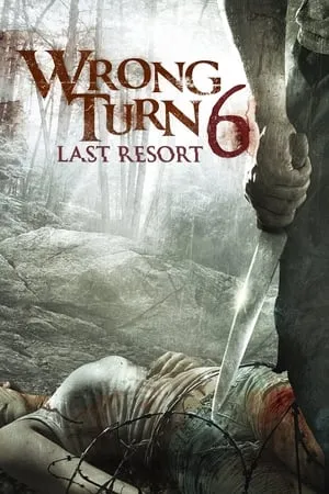 Wrong Turn 6: Last Resort (2014) [UNRATED]