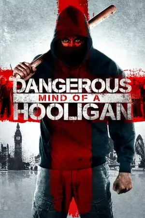 Dangerous Mind of a Hooligan