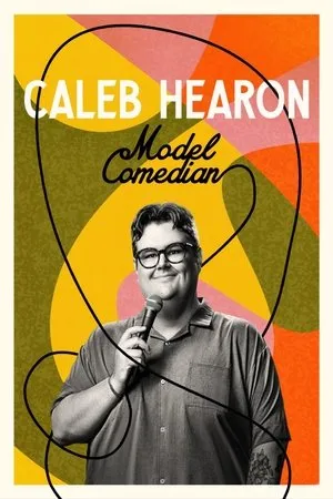 Caleb Hearon: Model Comedian (2025)
