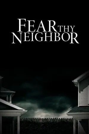 Fear Thy Neighbor S06E06