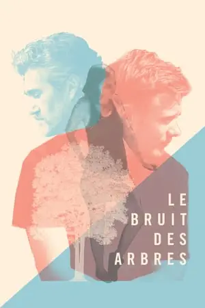 The Sound of Trees (2015) Le bruit des arbres