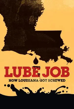 EarthxTV - Lube Job: How Louisiana Got Screwed (2015)
