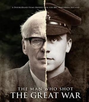 BBC - The Man who Shot the Great War