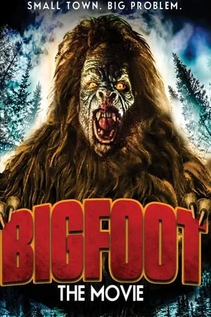 Bigfoot The Movie (2015)