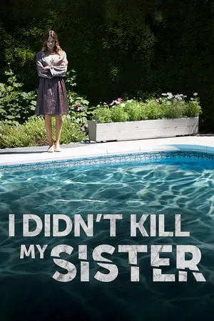 I Didn't Kill My Sister (2016)