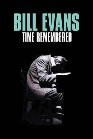 Bill Evans: Time Remembered (2015)