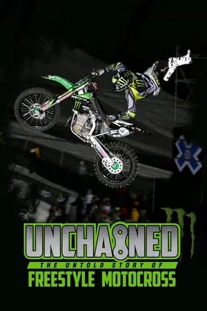 Unchained: The Untold Story of Freestyle Motocross (2016)