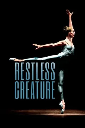 Restless Creature: Wendy Whelan (2016)