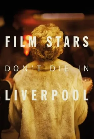 Film Stars Don't Die in Liverpool (2017)