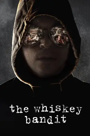 The Whiskey Bandit (2017) A Viszkis