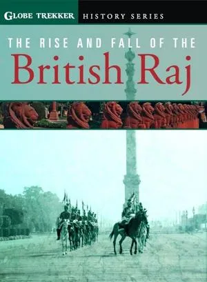 Pilot Productions - Globe Trekker: The Rise and Fall of the British Raj
