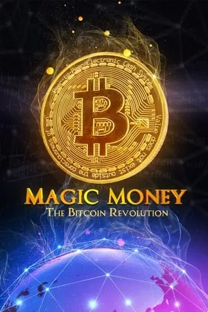 Magic Money: The Bitcoin Revolution