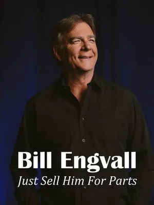 Bill Engvall: Just Sell Him for Parts (2016)