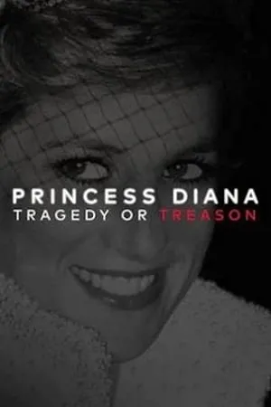 Princess Diana: Tragedy or Treason? (2017)