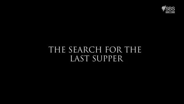 The Search for the Last Supper (2017)