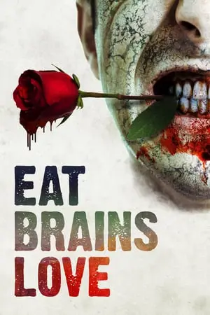 Eat Brains Love (2019) + Bonus [w/Commentary]