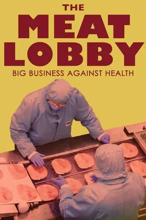 The meat lobby: big business against health? (2016)