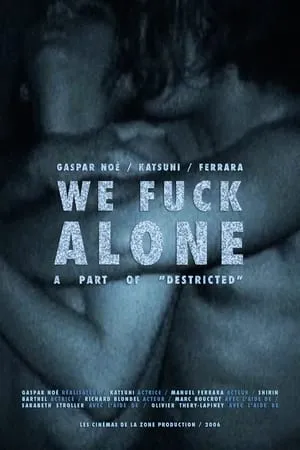 We Fuck Alone (2006)