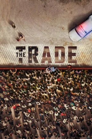 The Trade (2018)  [Part 1-3]