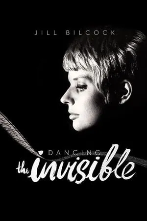 Jill Bilcock: Dancing the Invisible (2017)