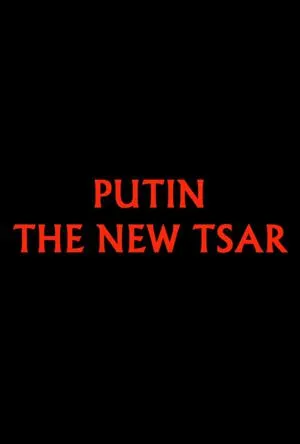 Putin: The New Tsar (2018)