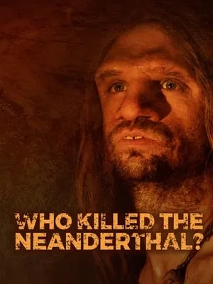 Who Killed the Neanderthal? (2017)