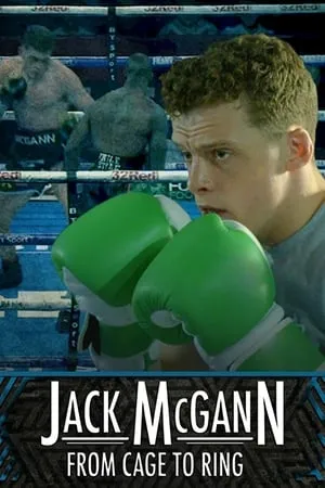 Jack McGann: From Cage to Ring (2018)