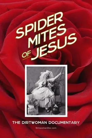 Spider Mites of Jesus: The Dirtwoman Documentary