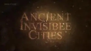 BBC - Ancient Invisible Cities