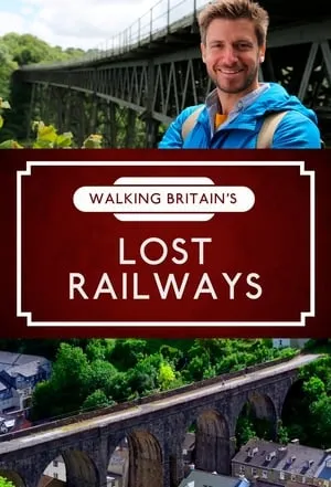 CH.5 - Walking Britain's Lost Railways: Series 4 (2021)